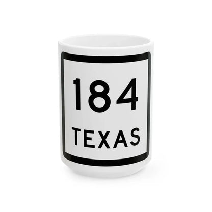 Texas 184 (Texas) (Road Sign) White Coffee Mug 15oz - Go Mug Yourself