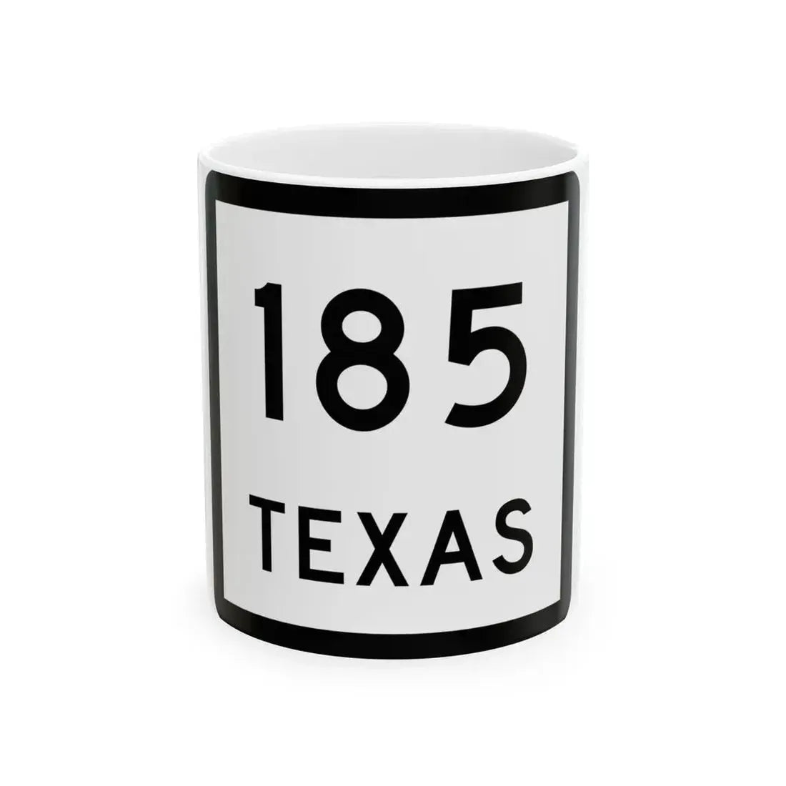 Texas 185 (Texas) (Road Sign) White Coffee Mug 11oz - Go Mug Yourself
