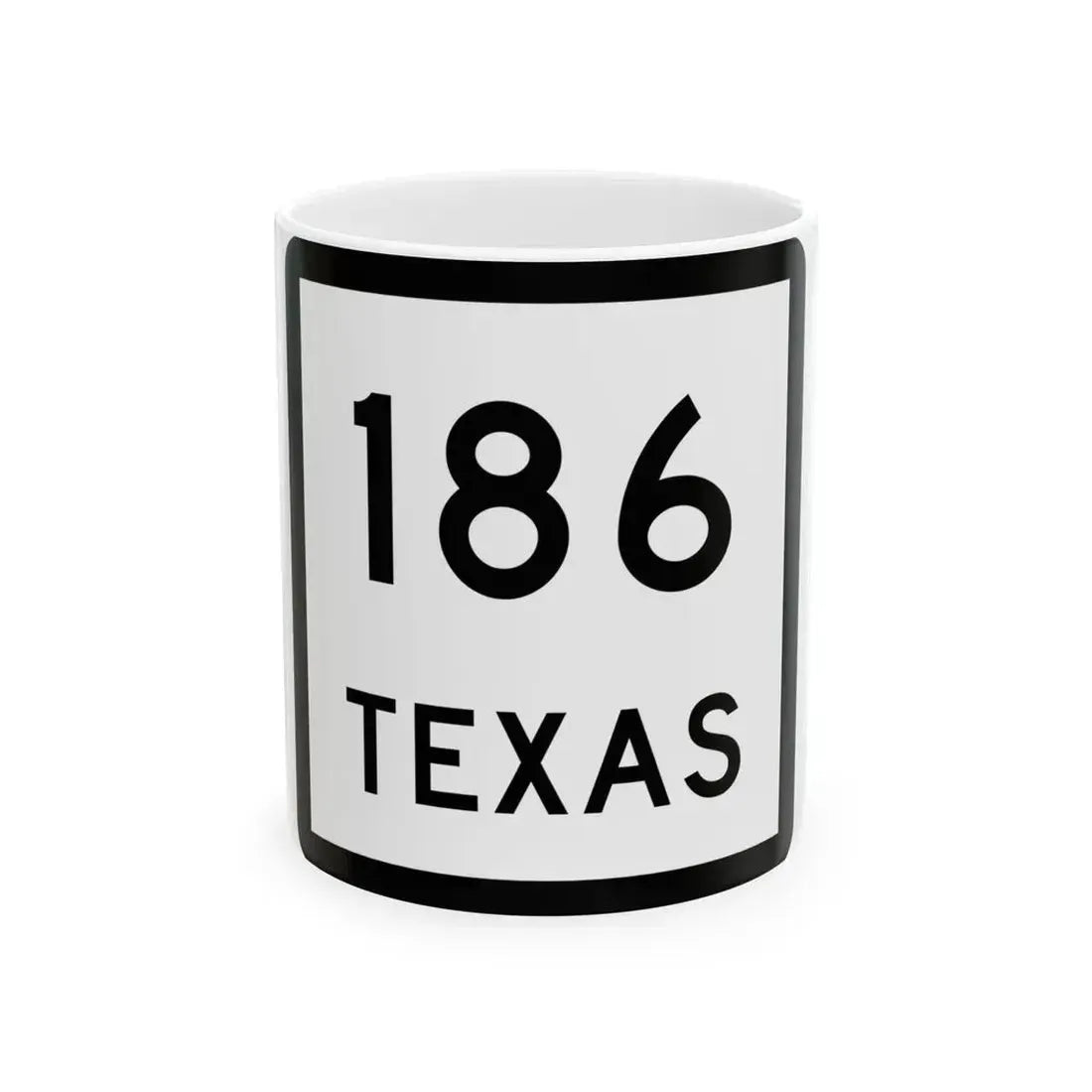 Texas 186 (Texas) (Road Sign) White Coffee Mug 11oz - Go Mug Yourself