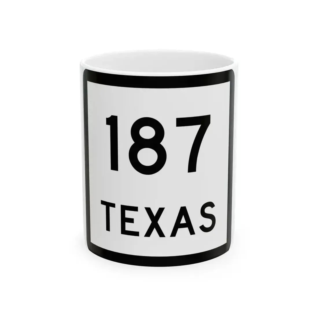 Texas 187 (Texas) (Road Sign) White Coffee Mug 11oz - Go Mug Yourself