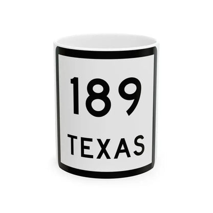 Texas 189 (Texas) (Road Sign) White Coffee Mug 11oz - Go Mug Yourself