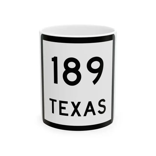 Texas 189 (Texas) (Road Sign) White Coffee Mug 11oz - Go Mug Yourself