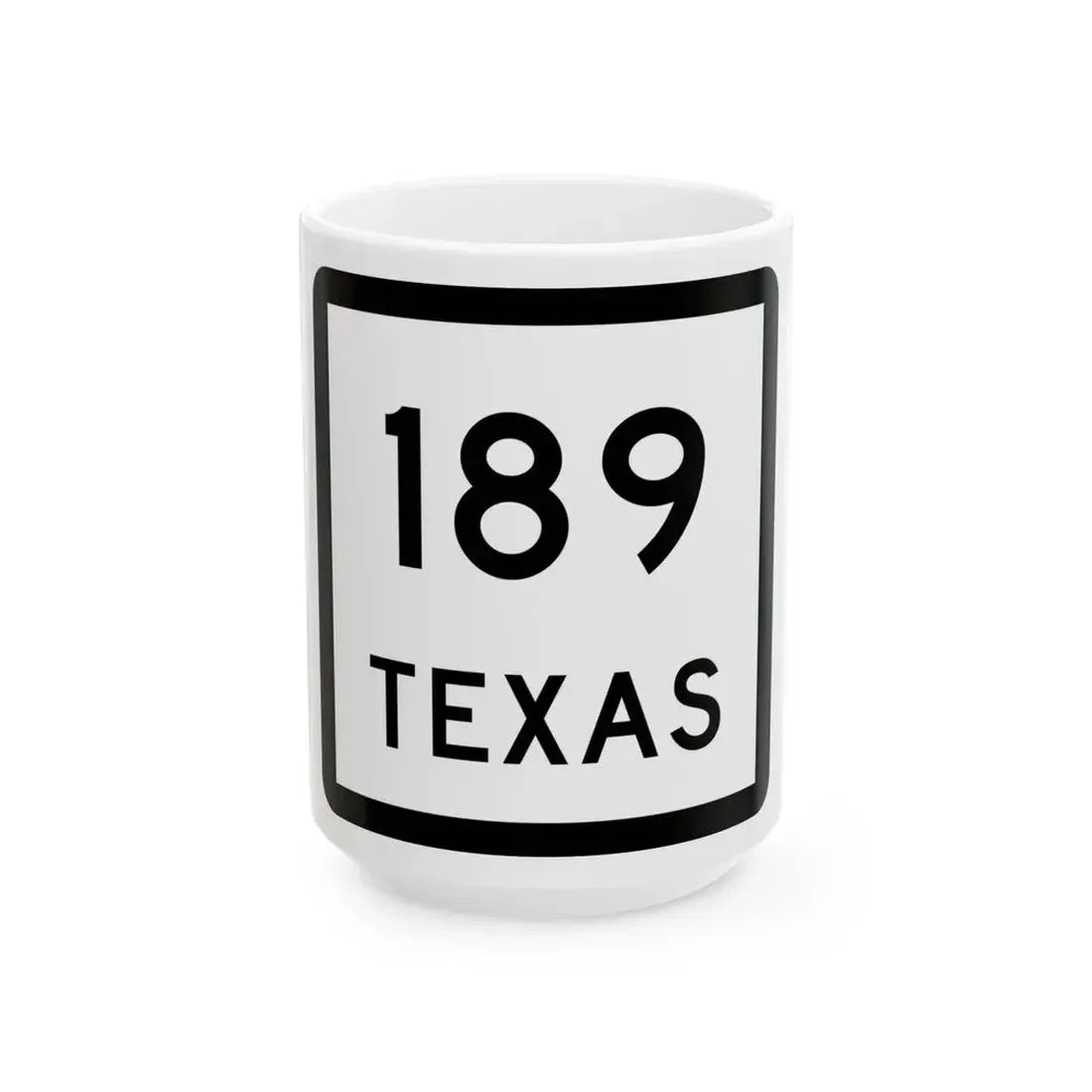 Texas 189 (Texas) (Road Sign) White Coffee Mug 15oz - Go Mug Yourself