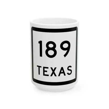 Texas 189 (Texas) (Road Sign) White Coffee Mug 15oz - Go Mug Yourself