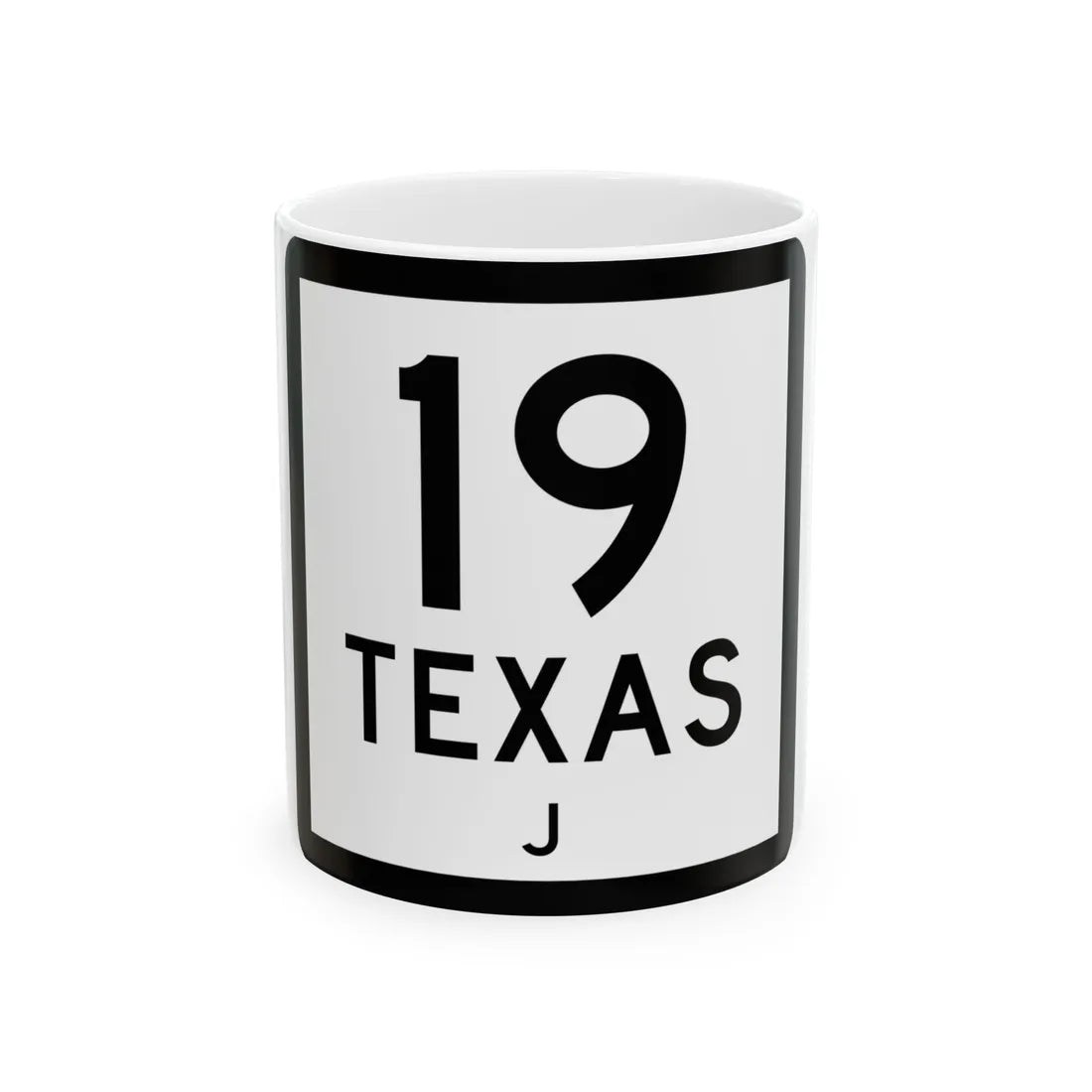 Texas 19-J (Texas) (Road Sign) White Coffee Mug 11oz - Go Mug Yourself