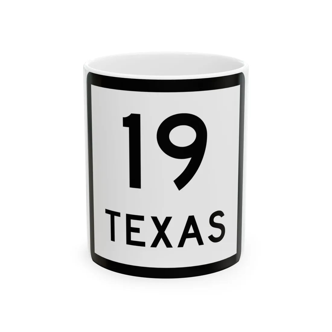 Texas 19 (Texas) (Road Sign) White Coffee Mug 11oz - Go Mug Yourself