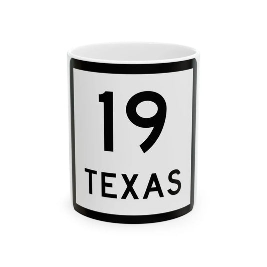 Texas 19 (Texas) (Road Sign) White Coffee Mug 11oz - Go Mug Yourself