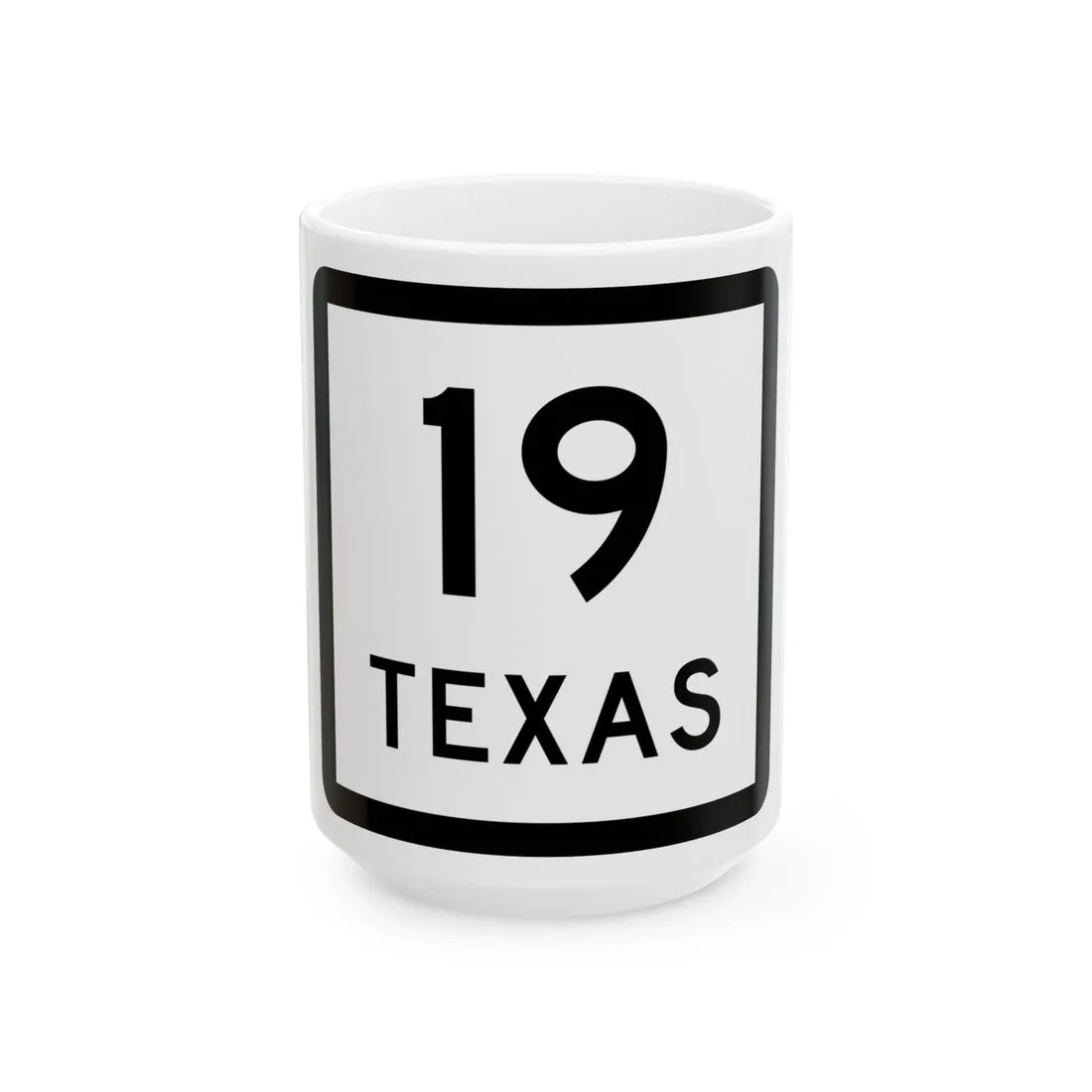 Texas 19 (Texas) (Road Sign) White Coffee Mug 15oz - Go Mug Yourself