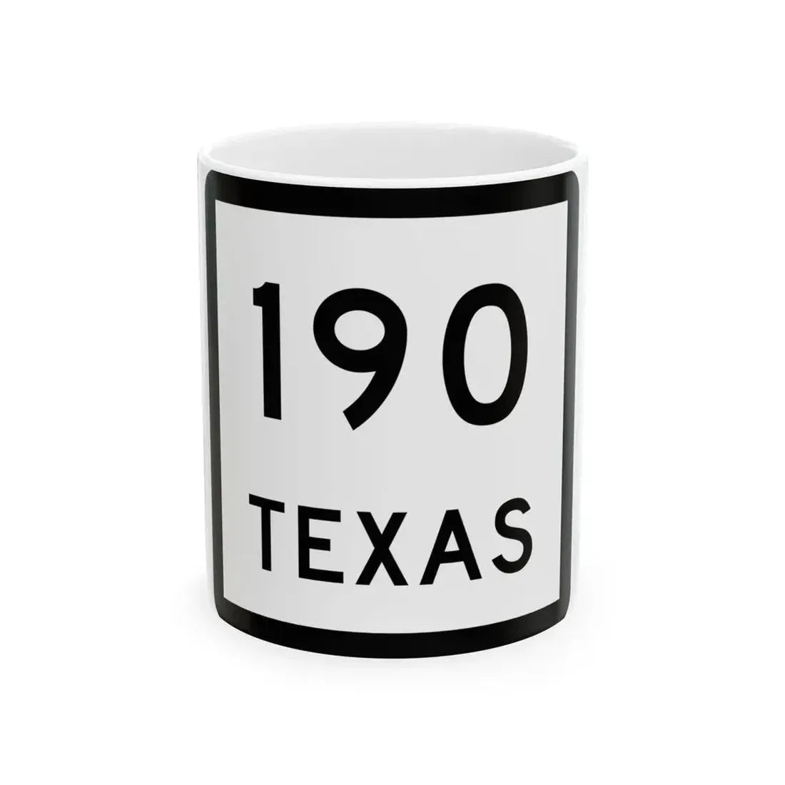 Texas 190 (Texas) (Road Sign) White Coffee Mug 11oz - Go Mug Yourself