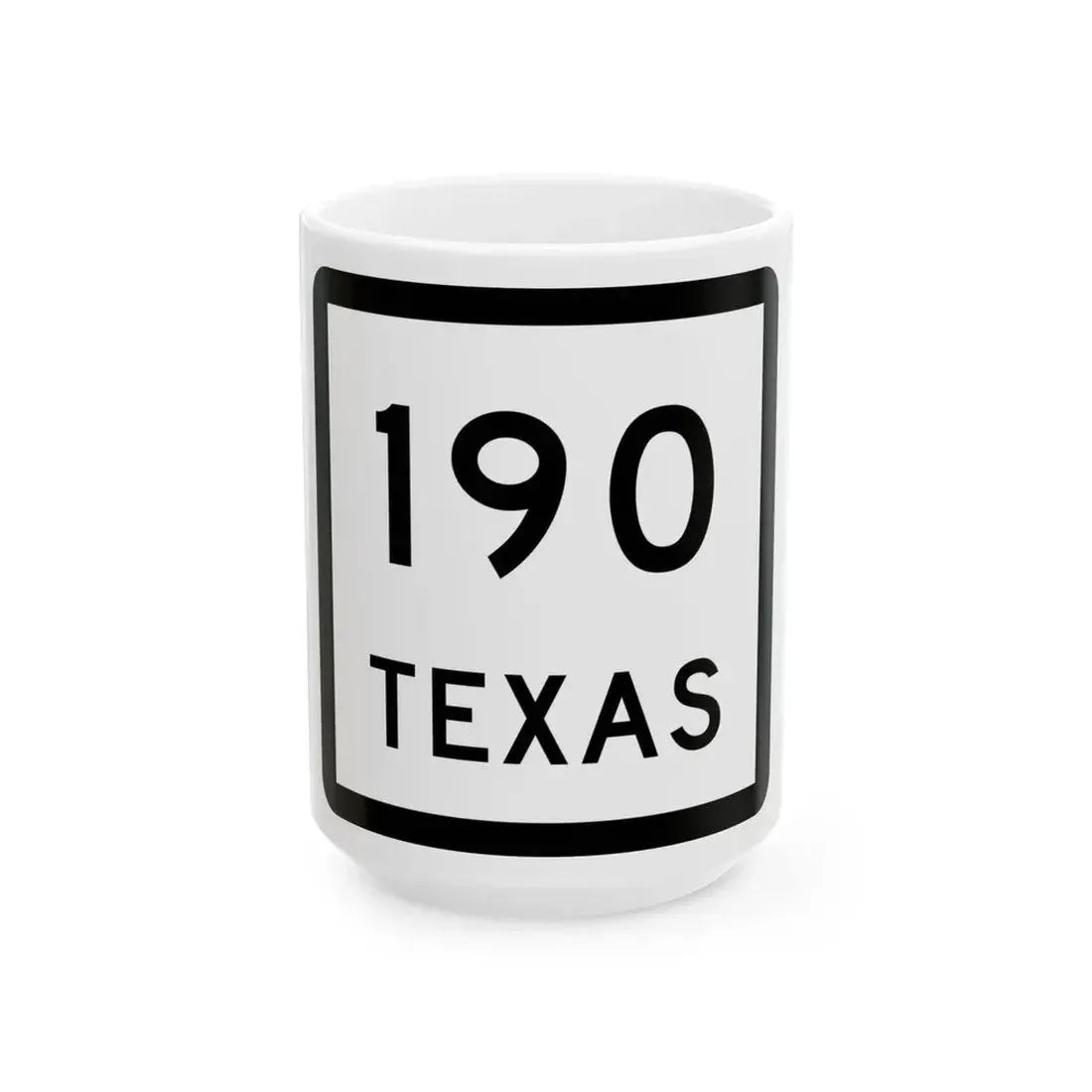 Texas 190 (Texas) (Road Sign) White Coffee Mug 15oz - Go Mug Yourself