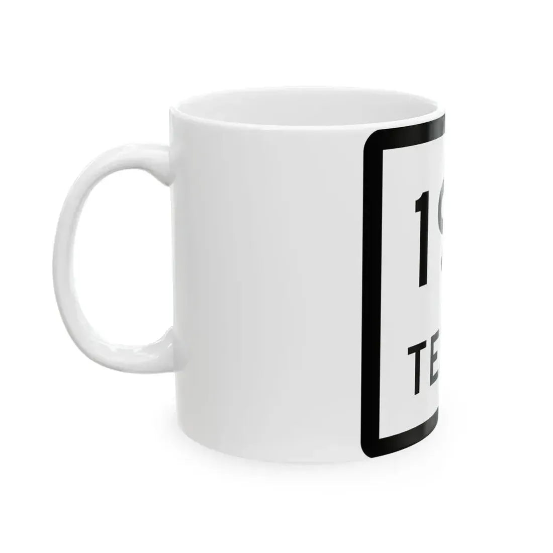 Texas 190 (Texas) (Road Sign) White Coffee Mug - Go Mug Yourself