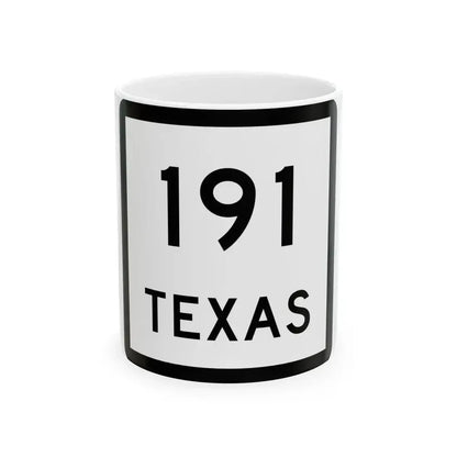 Texas 191 (Texas) (Road Sign) White Coffee Mug 11oz - Go Mug Yourself