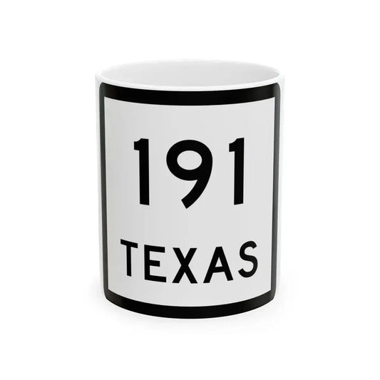 Texas 191 (Texas) (Road Sign) White Coffee Mug 11oz - Go Mug Yourself