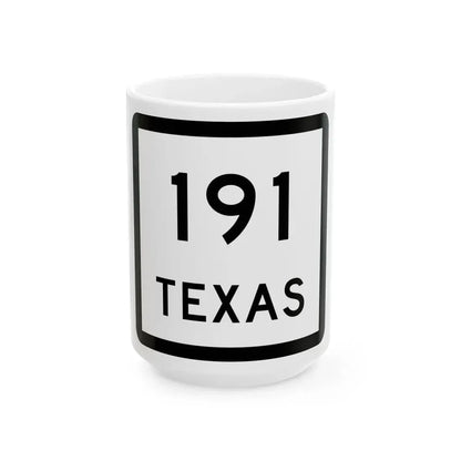Texas 191 (Texas) (Road Sign) White Coffee Mug 15oz - Go Mug Yourself