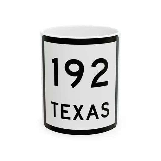 Texas 192 (Texas) (Road Sign) White Coffee Mug 11oz - Go Mug Yourself