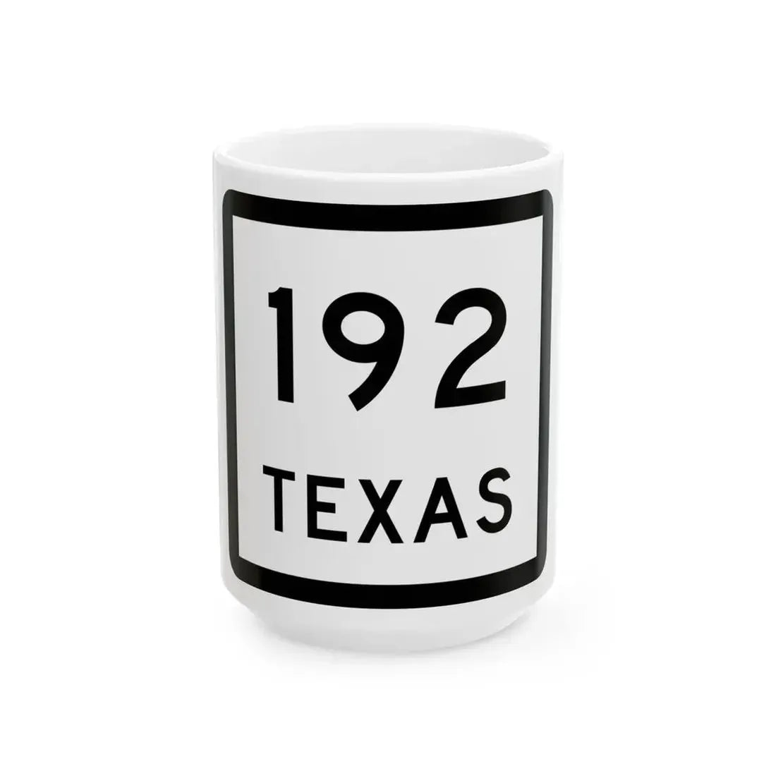 Texas 192 (Texas) (Road Sign) White Coffee Mug 15oz - Go Mug Yourself