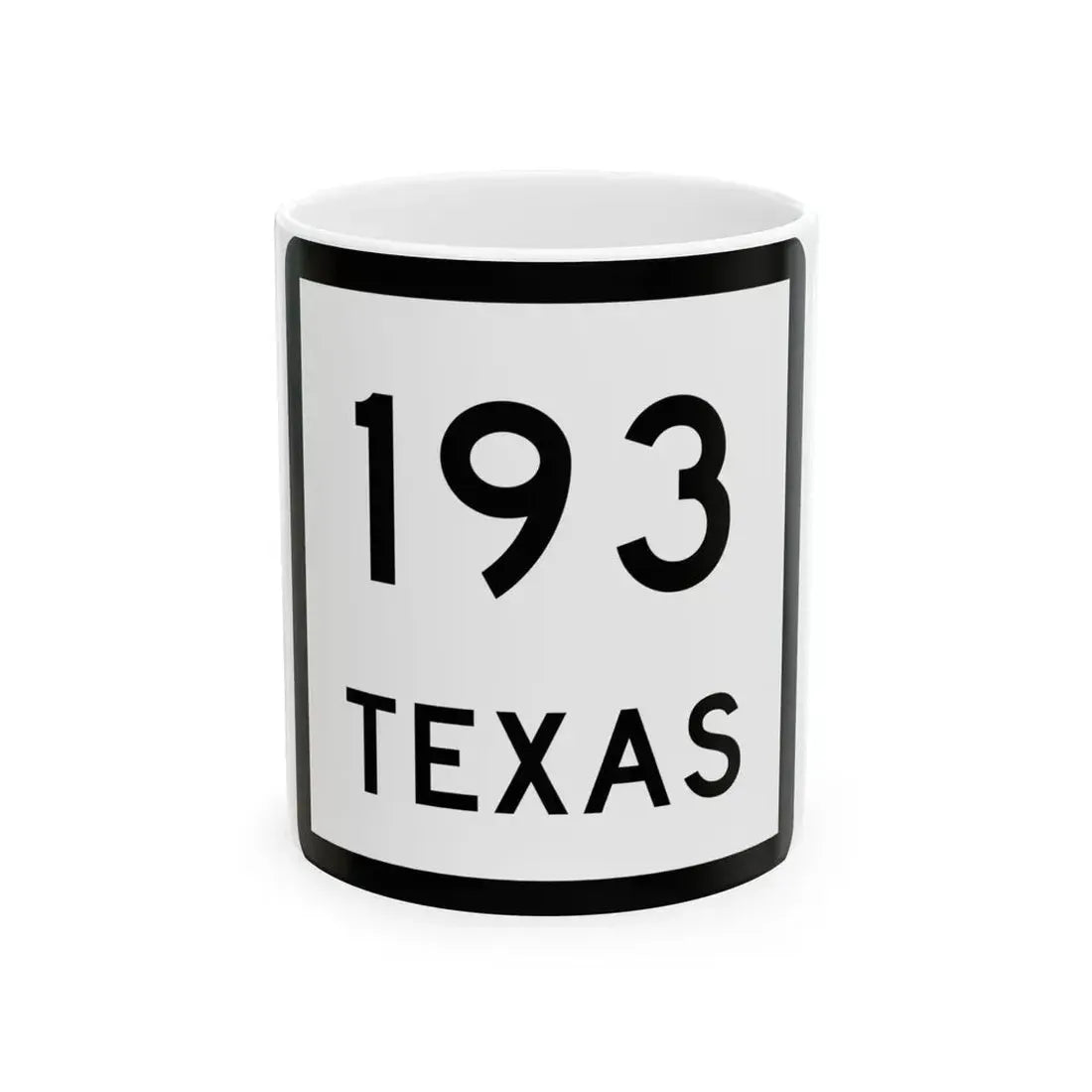 Texas 193 (Texas) (Road Sign) White Coffee Mug 11oz - Go Mug Yourself