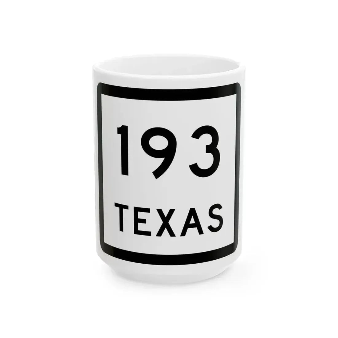 Texas 193 (Texas) (Road Sign) White Coffee Mug 15oz - Go Mug Yourself
