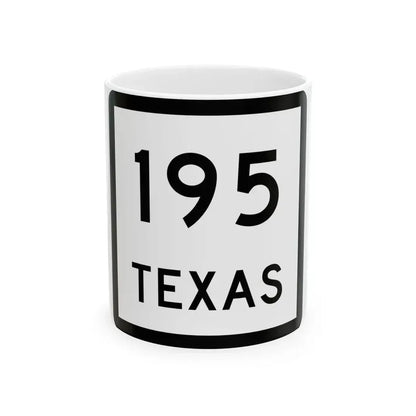Texas 195 (Texas) (Road Sign) White Coffee Mug 11oz - Go Mug Yourself
