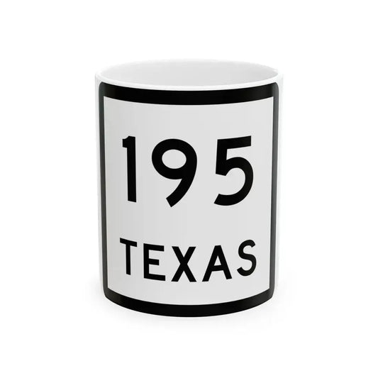 Texas 195 (Texas) (Road Sign) White Coffee Mug 11oz - Go Mug Yourself