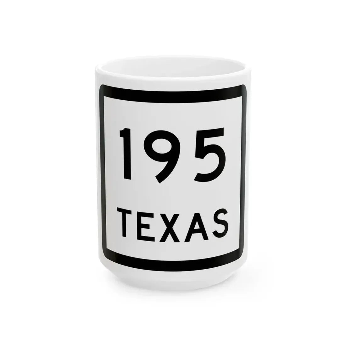 Texas 195 (Texas) (Road Sign) White Coffee Mug 15oz - Go Mug Yourself