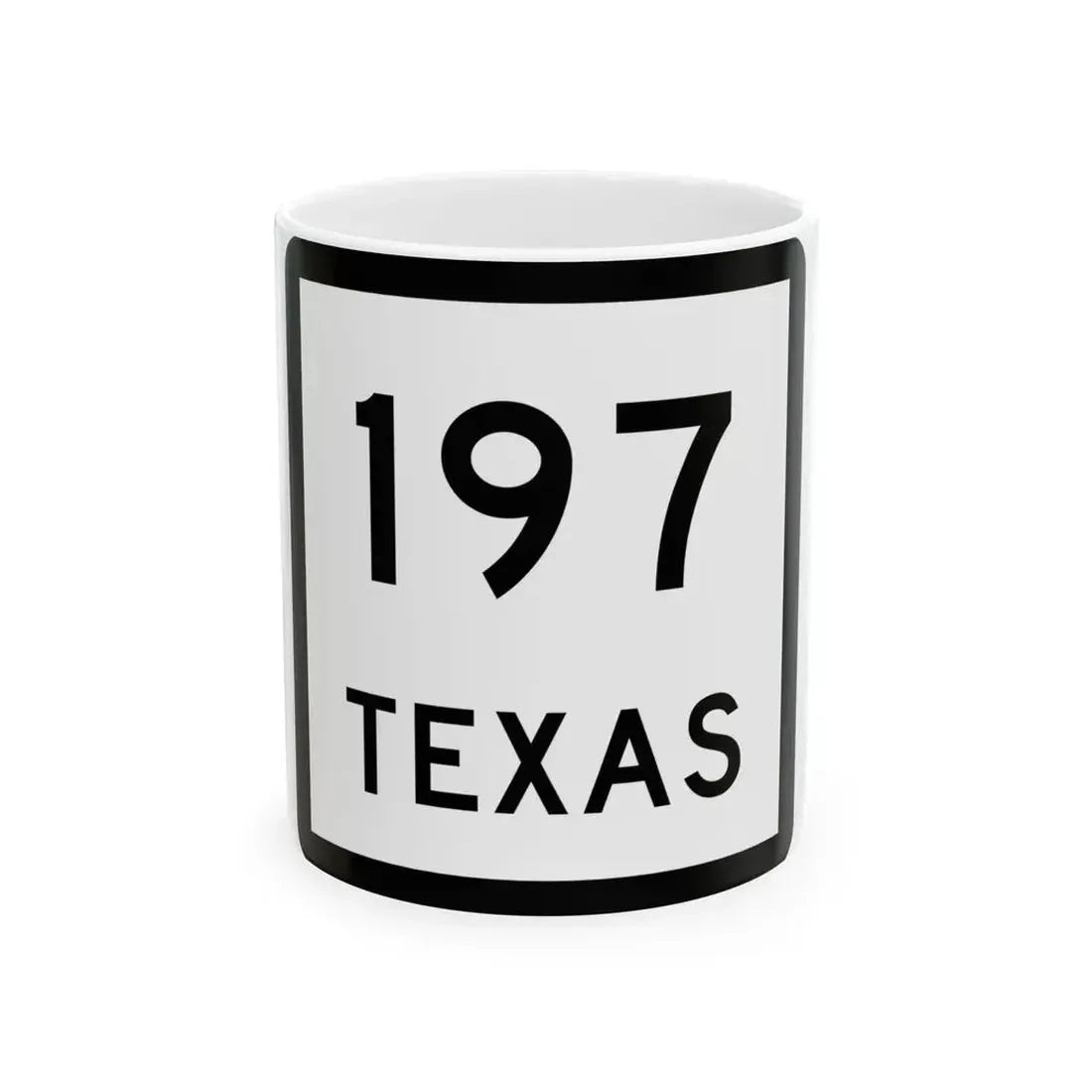 Texas 197 (Texas) (Road Sign) White Coffee Mug 11oz - Go Mug Yourself