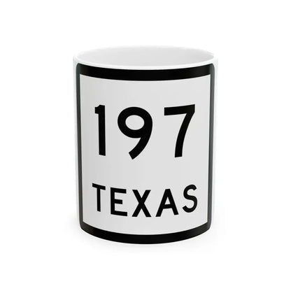 Texas 197 (Texas) (Road Sign) White Coffee Mug 11oz - Go Mug Yourself