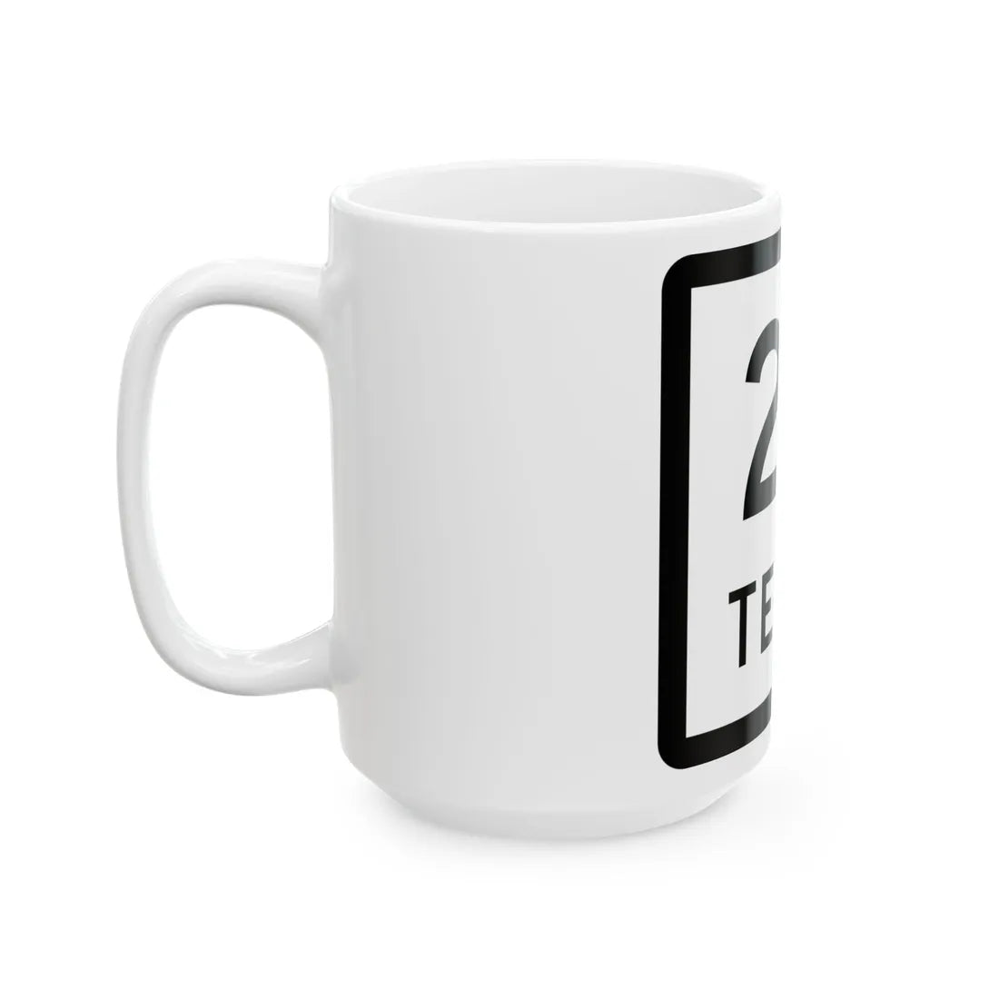 Texas 20 (Texas) (Road Sign) White Coffee Mug - Go Mug Yourself