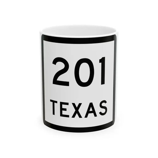 Texas 201 (Texas) (Road Sign) White Coffee Mug 11oz - Go Mug Yourself