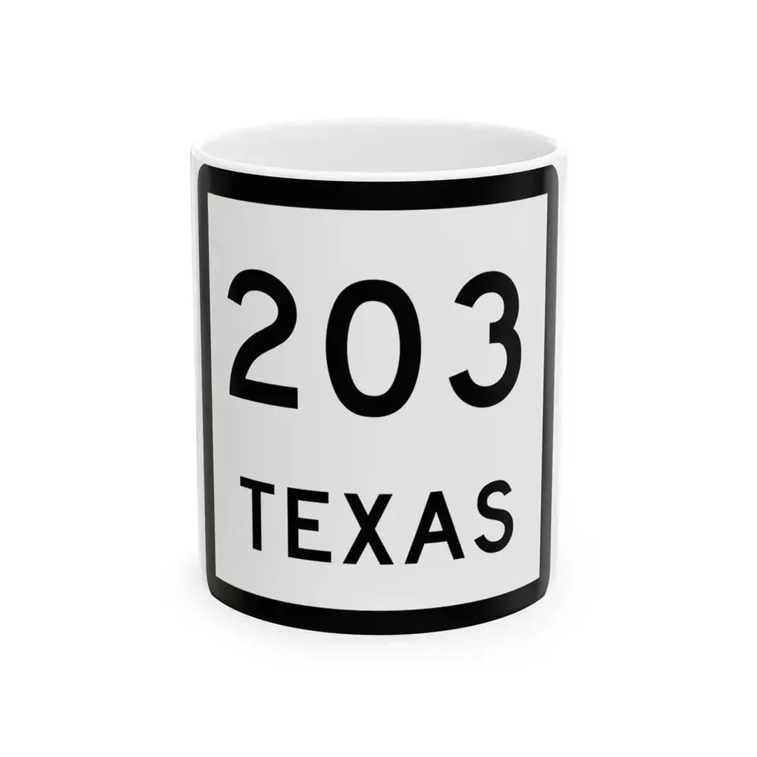 Texas 203 (Texas) (Road Sign) White Coffee Mug 11oz - Go Mug Yourself