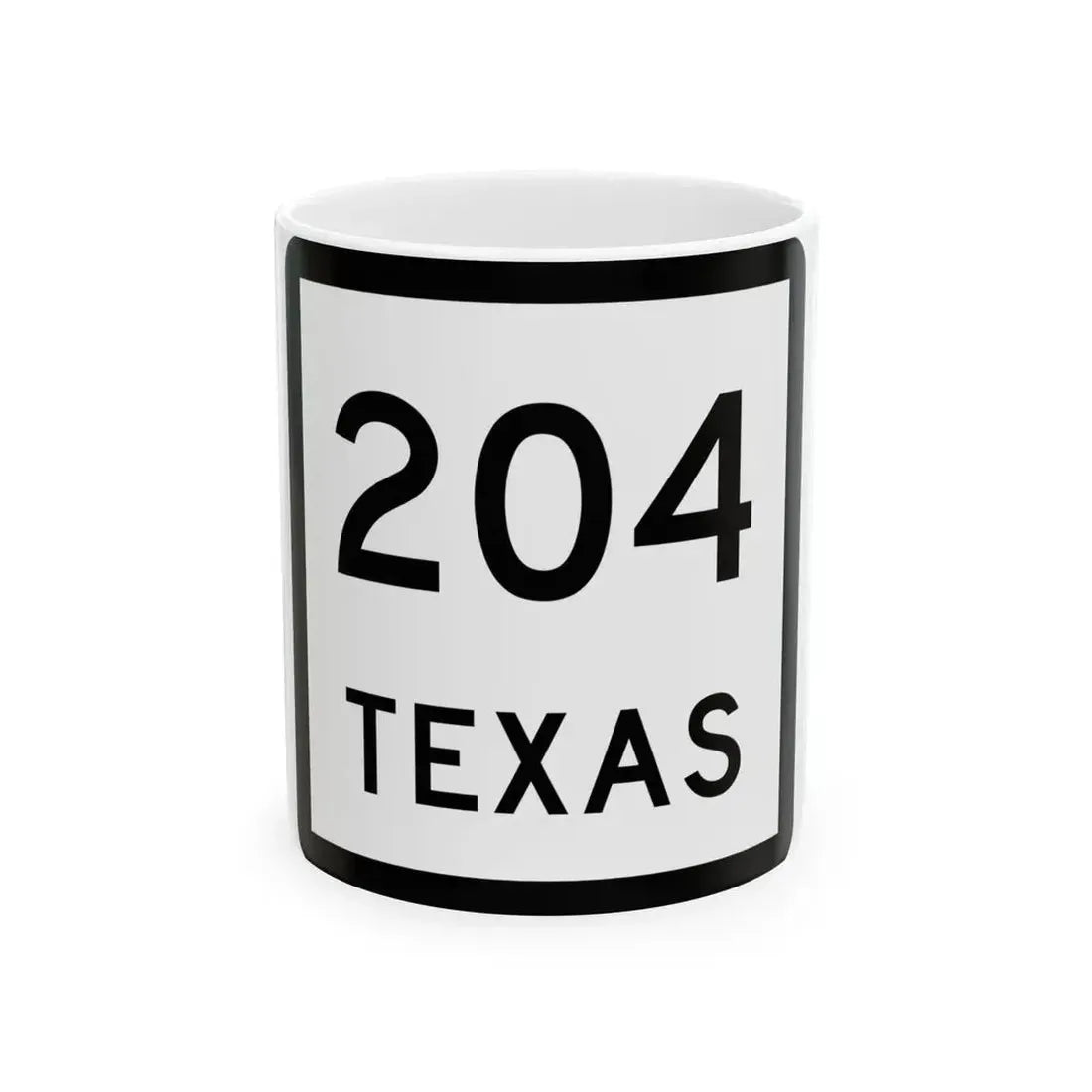 Texas 204 (Texas) (Road Sign) White Coffee Mug 11oz - Go Mug Yourself