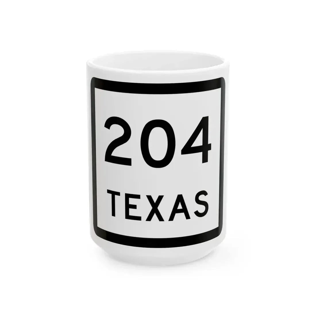 Texas 204 (Texas) (Road Sign) White Coffee Mug 15oz - Go Mug Yourself