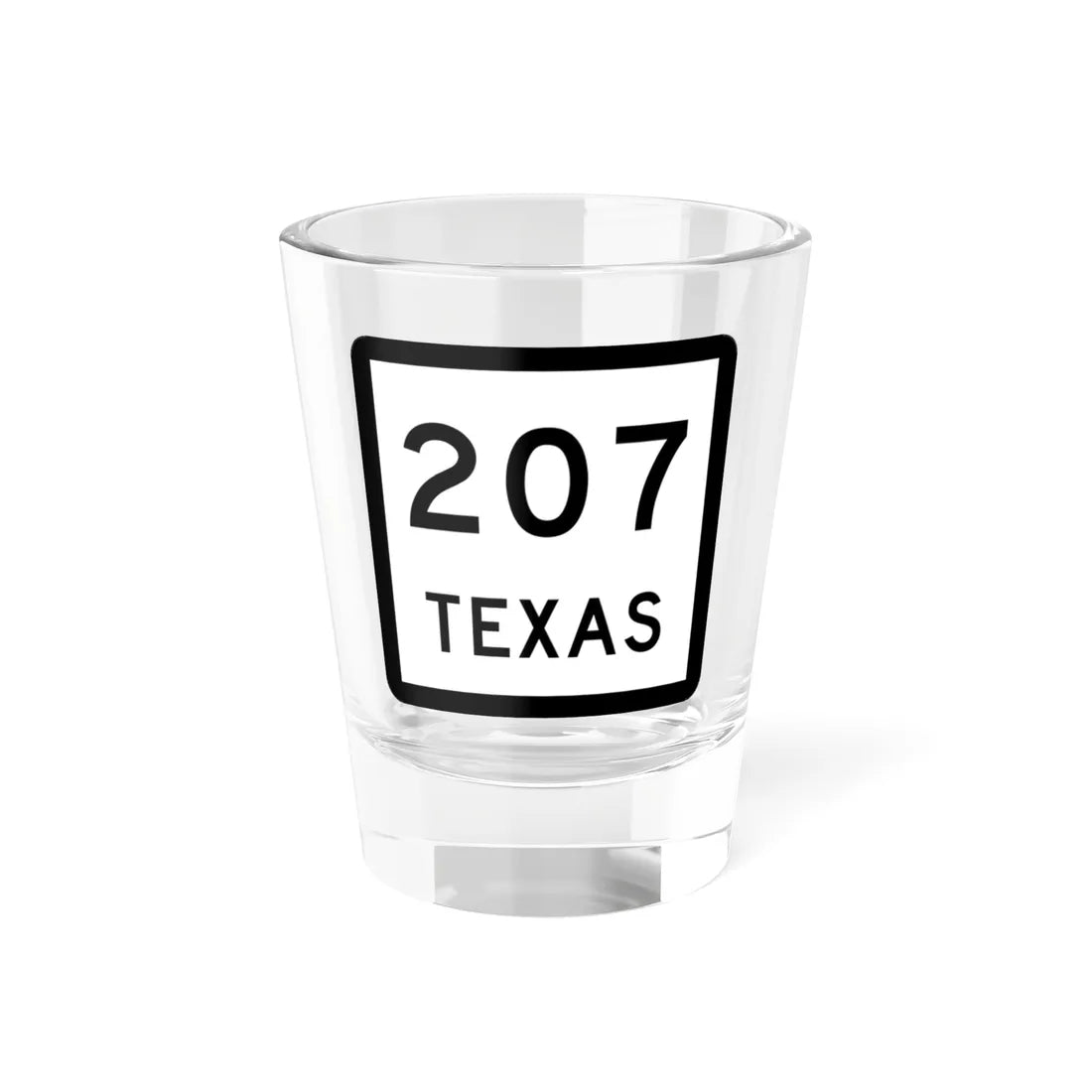 Texas 207 (Texas) (Road Sign) Shot Glass 1.5oz 1.5oz - Go Mug Yourself