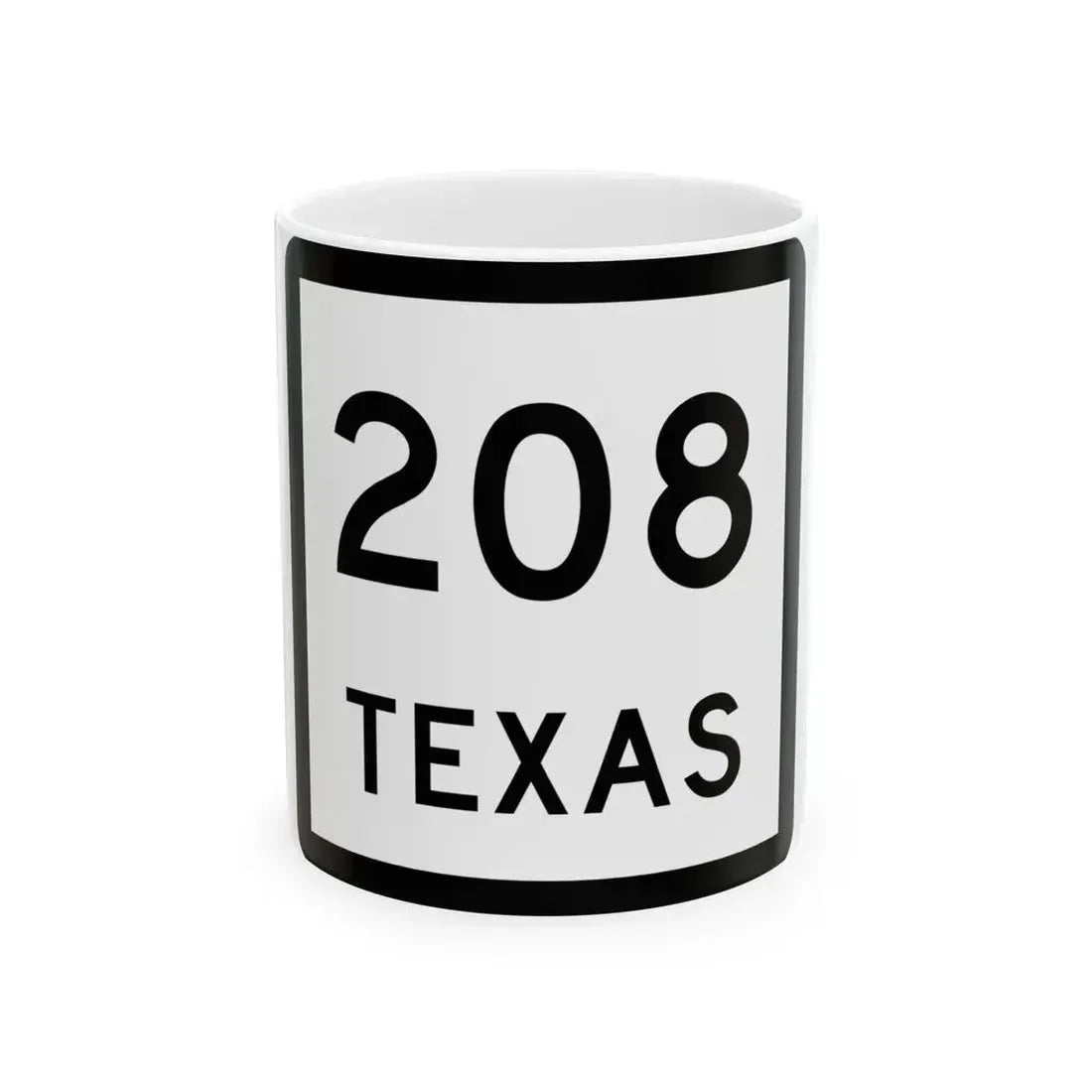 Texas 208 (Texas) (Road Sign) White Coffee Mug 11oz - Go Mug Yourself