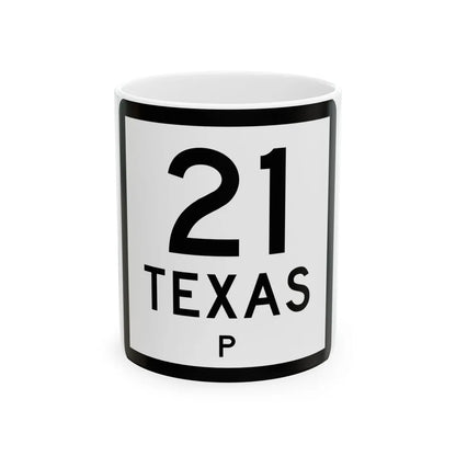 Texas 21-P (Texas) (Road Sign) White Coffee Mug 11oz - Go Mug Yourself