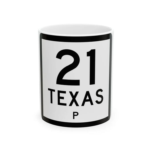 Texas 21-P (Texas) (Road Sign) White Coffee Mug 11oz - Go Mug Yourself