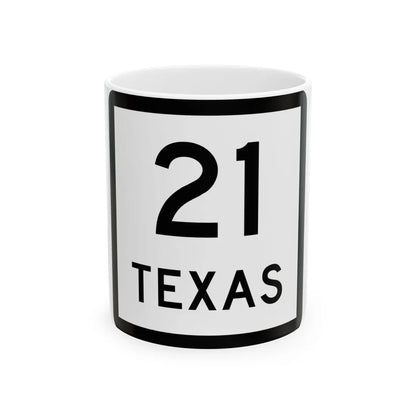 Texas 21 (Texas) (Road Sign) White Coffee Mug 11oz - Go Mug Yourself