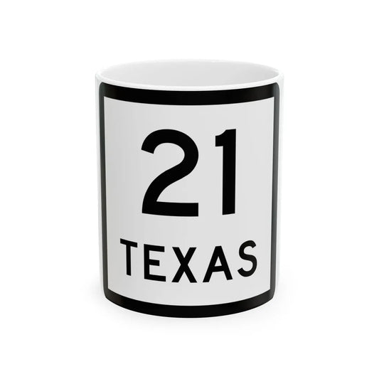 Texas 21 (Texas) (Road Sign) White Coffee Mug 11oz - Go Mug Yourself