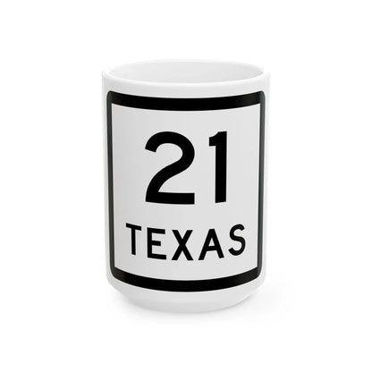 Texas 21 (Texas) (Road Sign) White Coffee Mug 15oz - Go Mug Yourself