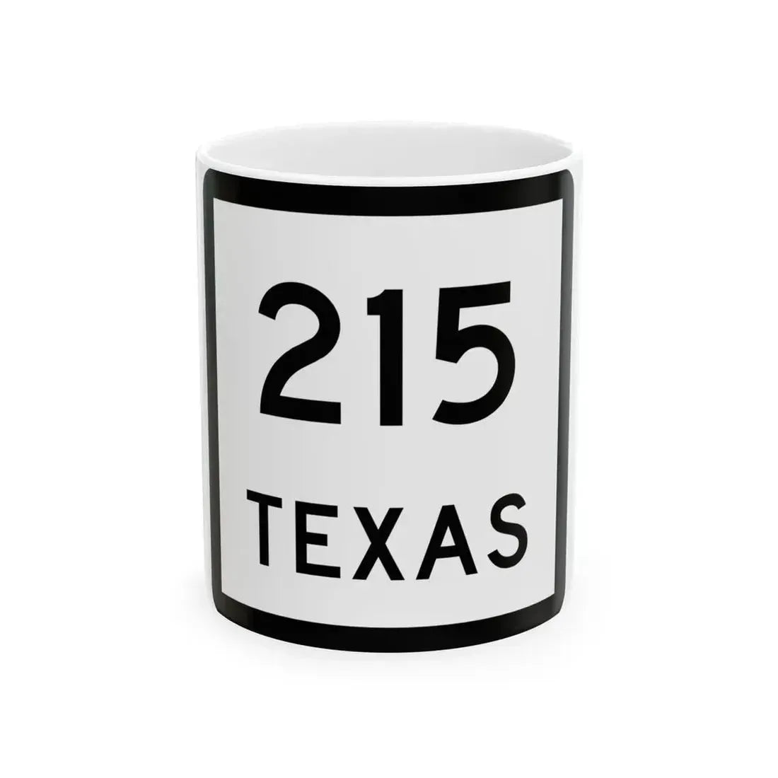 Texas 215 (Texas) (Road Sign) White Coffee Mug 11oz - Go Mug Yourself