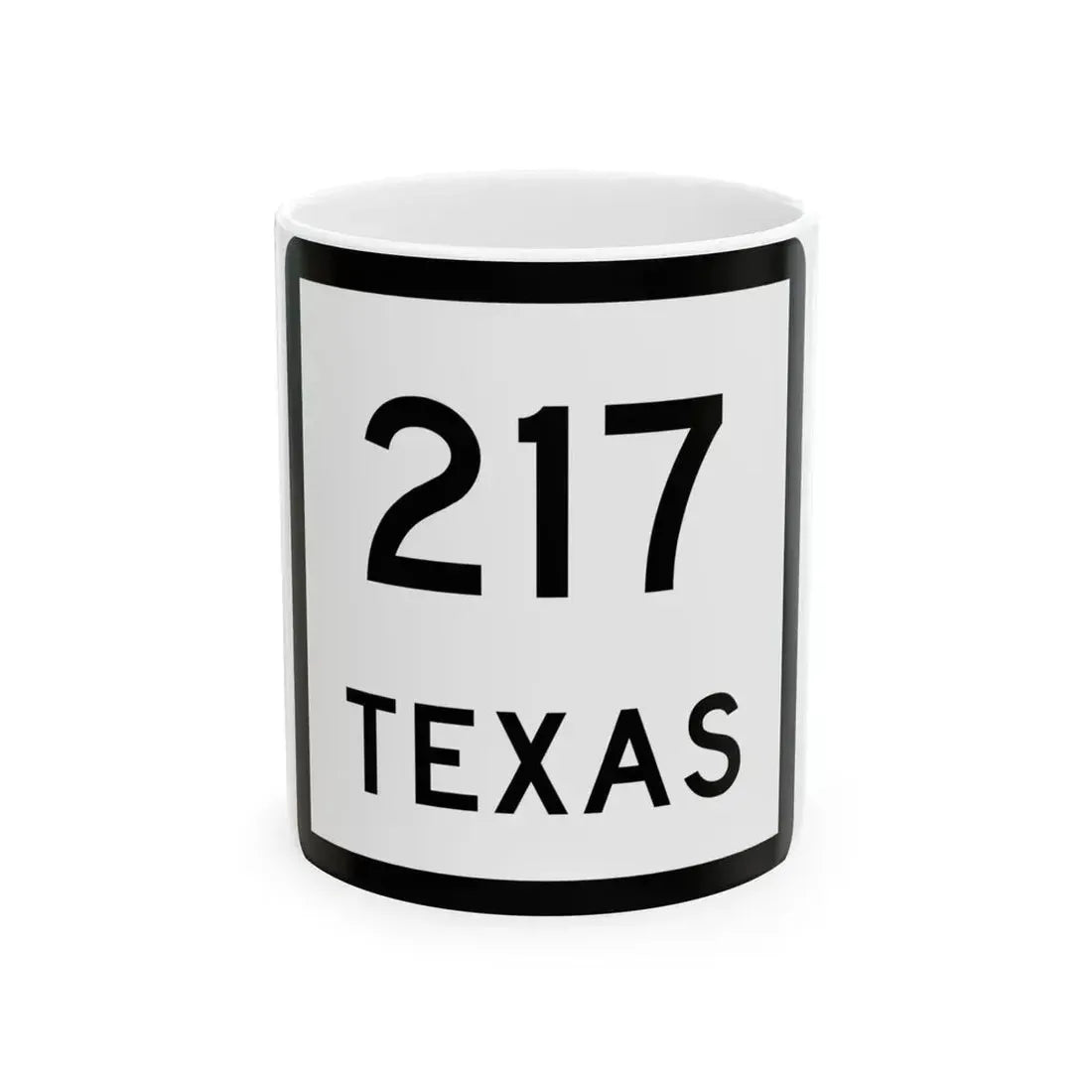 Texas 217 (Texas) (Road Sign) White Coffee Mug 11oz - Go Mug Yourself