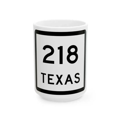 Texas 218 (Texas) (Road Sign) White Coffee Mug 15oz - Go Mug Yourself