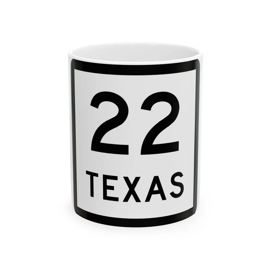 Texas 22 (Texas) (Road Sign) White Coffee Mug 11oz - Go Mug Yourself