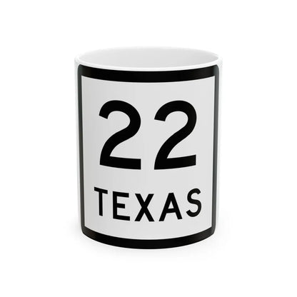 Texas 22 (Texas) (Road Sign) White Coffee Mug 11oz - Go Mug Yourself
