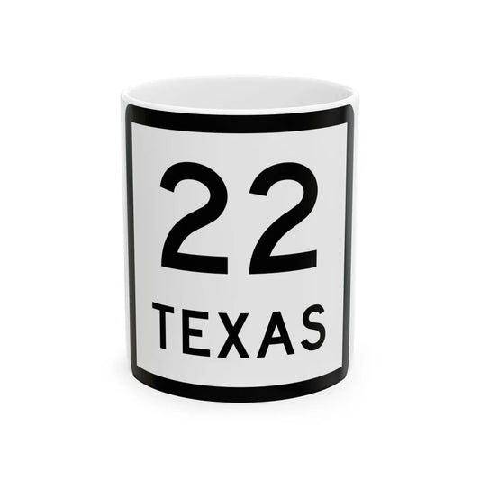 Texas 22 (Texas) (Road Sign) White Coffee Mug 11oz - Go Mug Yourself