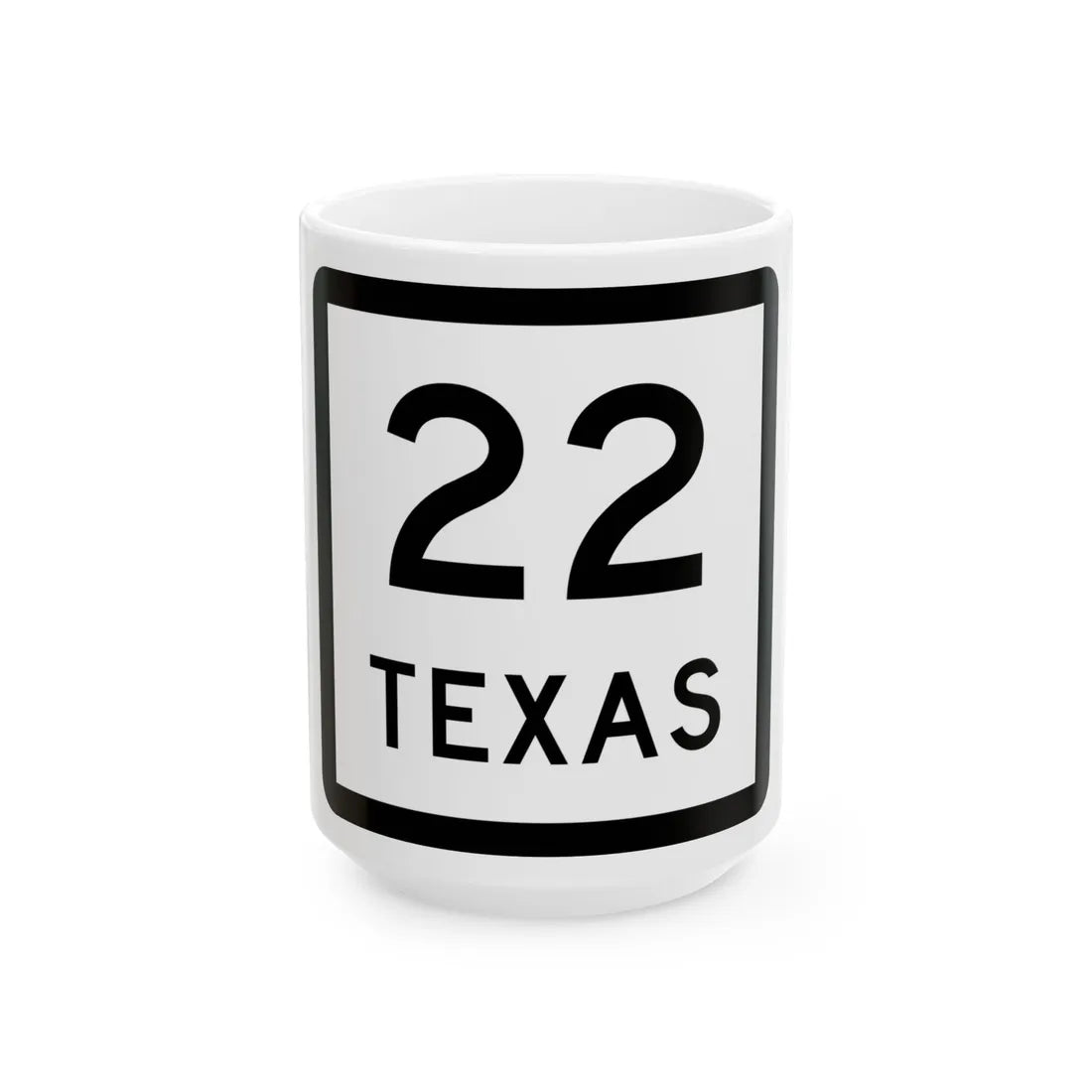 Texas 22 (Texas) (Road Sign) White Coffee Mug 15oz - Go Mug Yourself