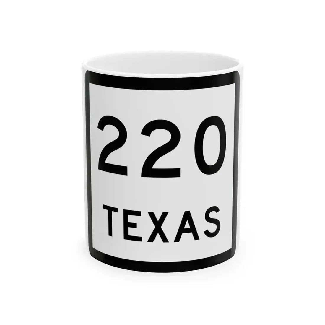 Texas 220 (Texas) (Road Sign) White Coffee Mug 11oz - Go Mug Yourself