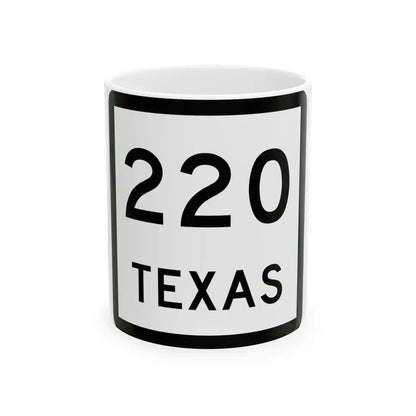 Texas 220 (Texas) (Road Sign) White Coffee Mug 11oz - Go Mug Yourself