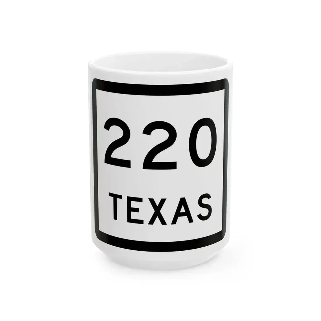 Texas 220 (Texas) (Road Sign) White Coffee Mug 15oz - Go Mug Yourself