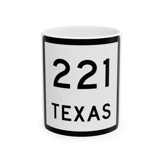 Texas 221 (Texas) (Road Sign) White Coffee Mug 11oz - Go Mug Yourself